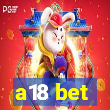 a18 bet