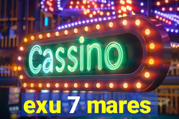 exu 7 mares