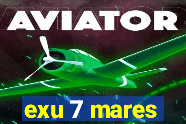 exu 7 mares