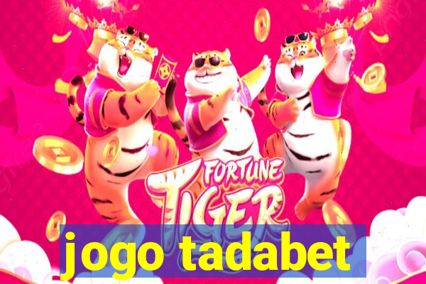 jogo tadabet