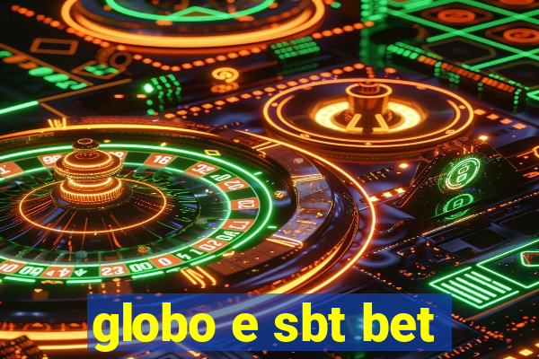 globo e sbt bet