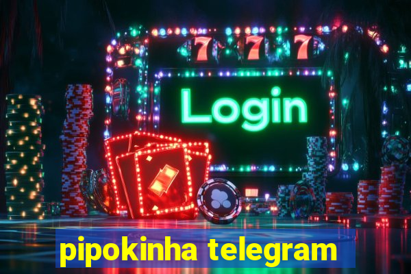 pipokinha telegram