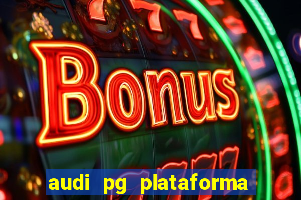 audi pg plataforma de jogos