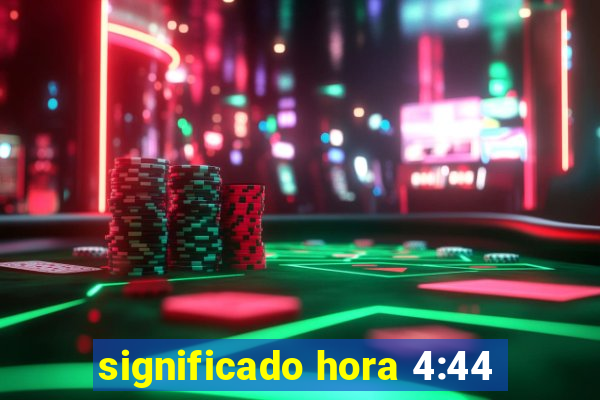 significado hora 4:44