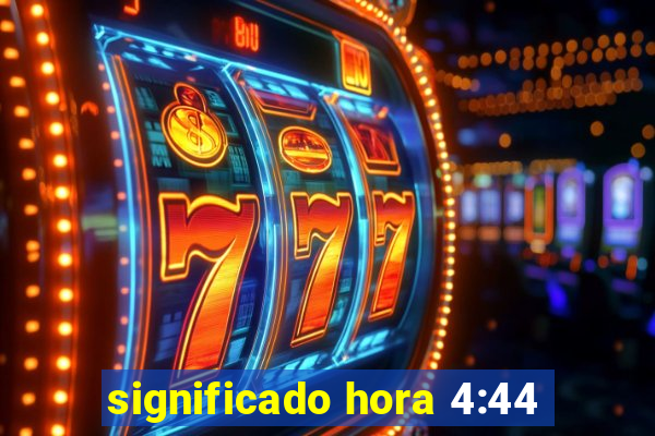 significado hora 4:44