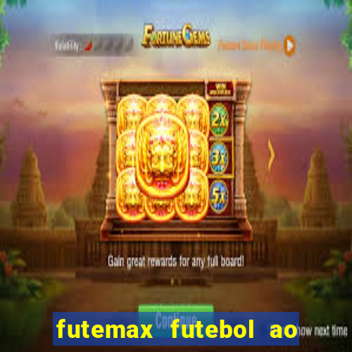 futemax futebol ao vivo sem anuncio