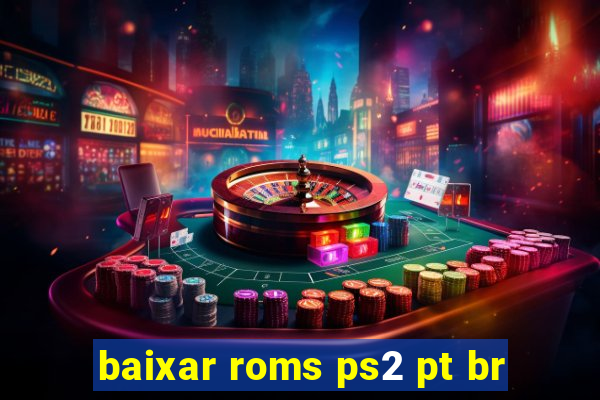 baixar roms ps2 pt br