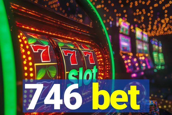 746 bet