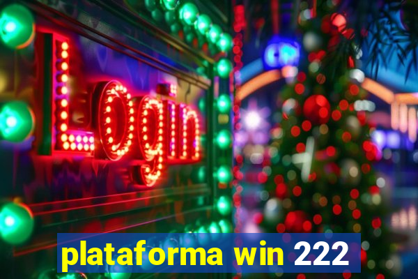 plataforma win 222