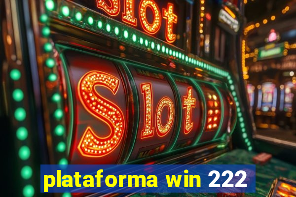 plataforma win 222