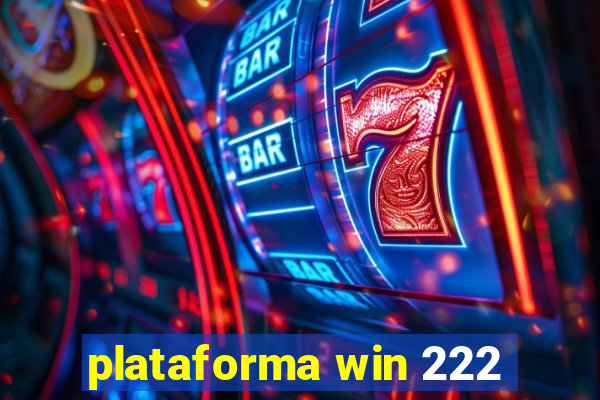 plataforma win 222