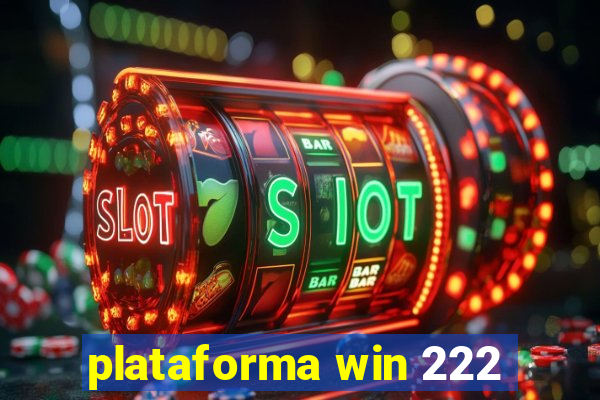 plataforma win 222