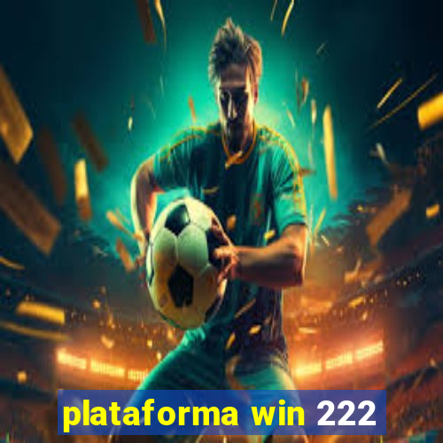 plataforma win 222