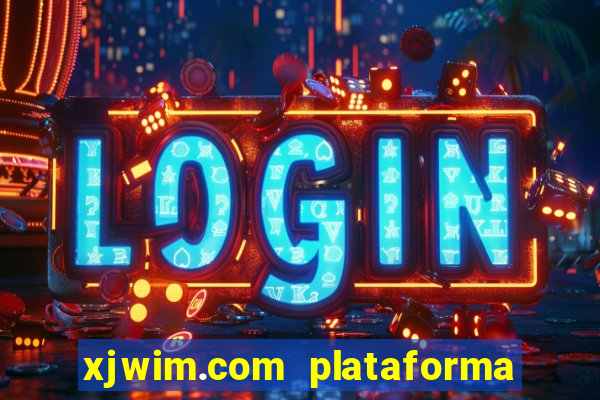 xjwim.com plataforma de jogos