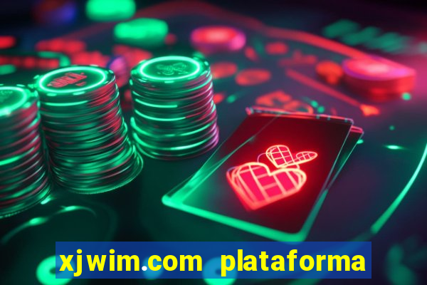 xjwim.com plataforma de jogos