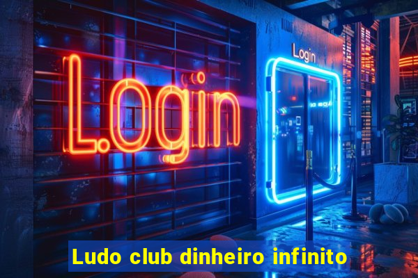 Ludo club dinheiro infinito