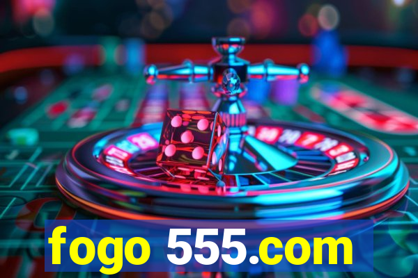 fogo 555.com