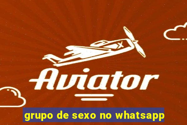 grupo de sexo no whatsapp