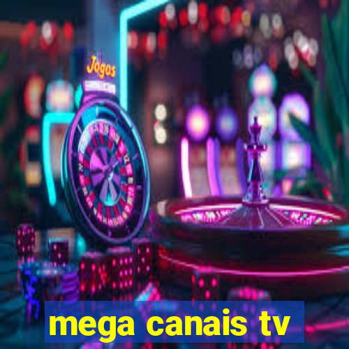 mega canais tv