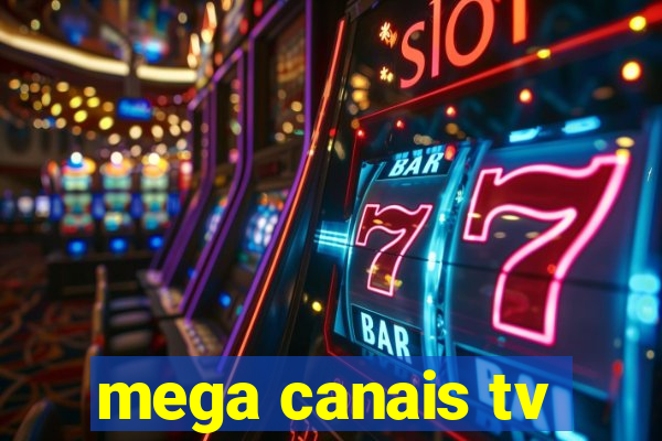 mega canais tv