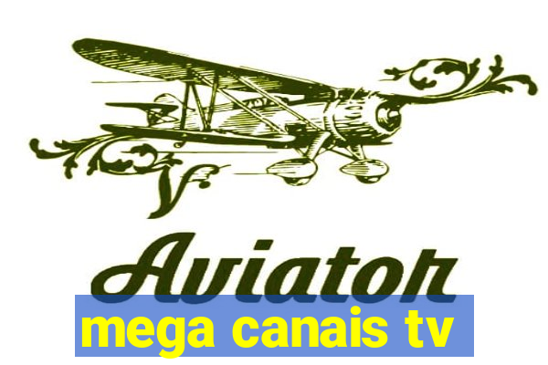 mega canais tv