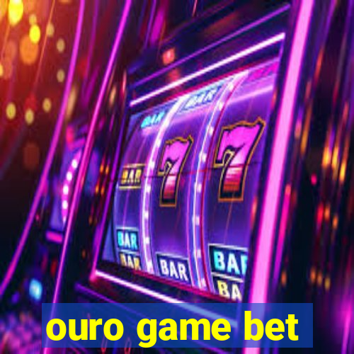 ouro game bet