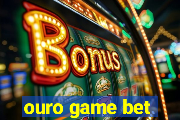 ouro game bet