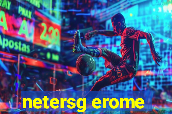 netersg erome