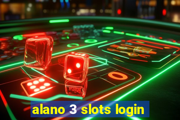 alano 3 slots login