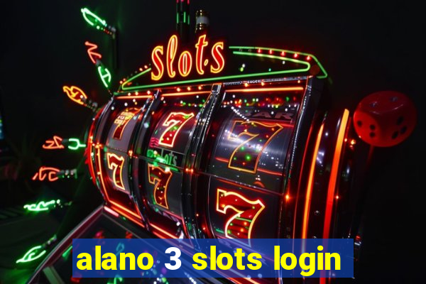 alano 3 slots login