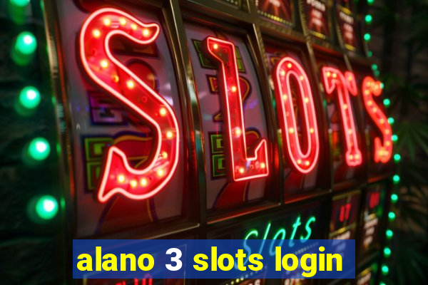 alano 3 slots login