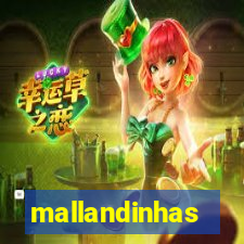 mallandinhas