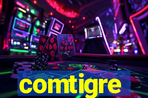 comtigre