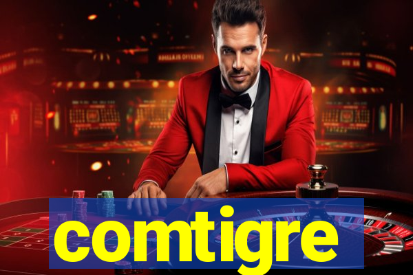 comtigre