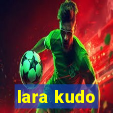 lara kudo