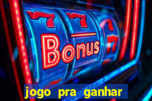 jogo pra ganhar dinheiro sem depositar