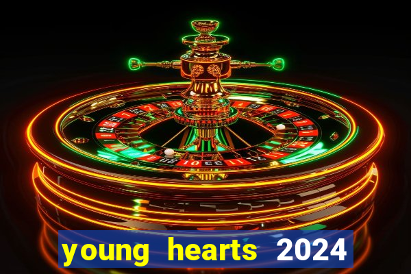 young hearts 2024 online legendado