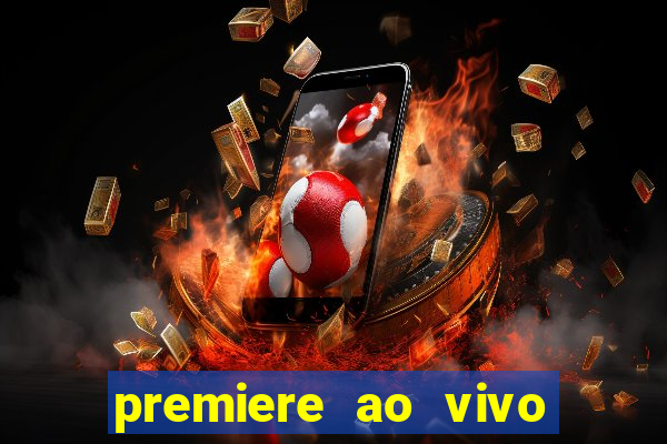 premiere ao vivo gratis fluminense