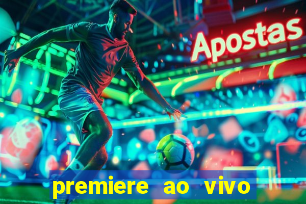 premiere ao vivo gratis fluminense