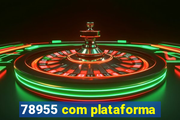 78955 com plataforma