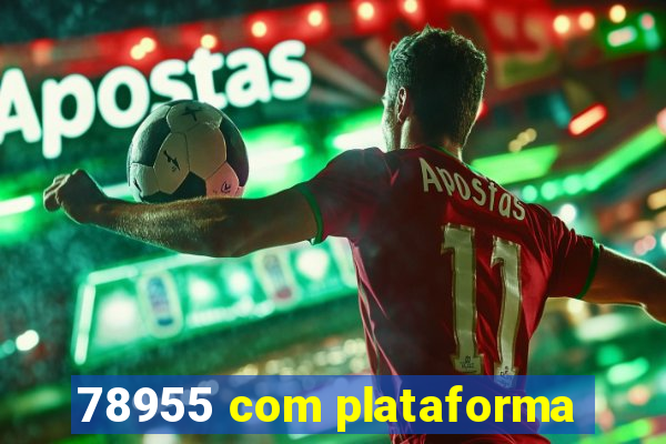 78955 com plataforma