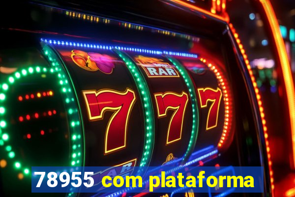 78955 com plataforma