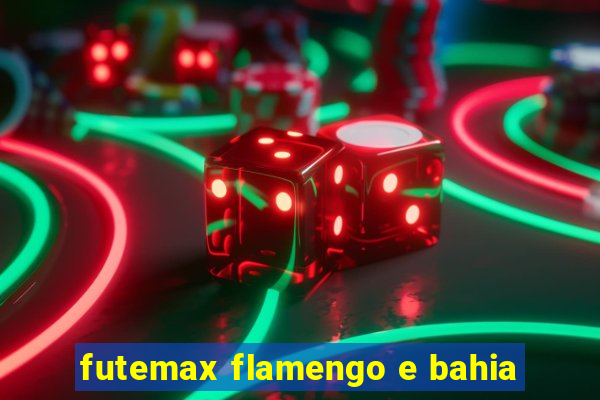 futemax flamengo e bahia