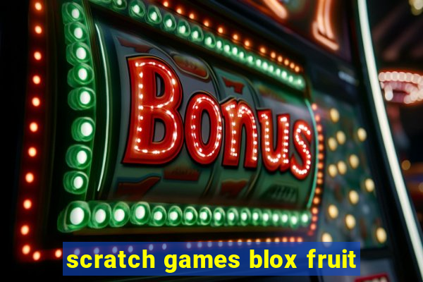 scratch games blox fruit