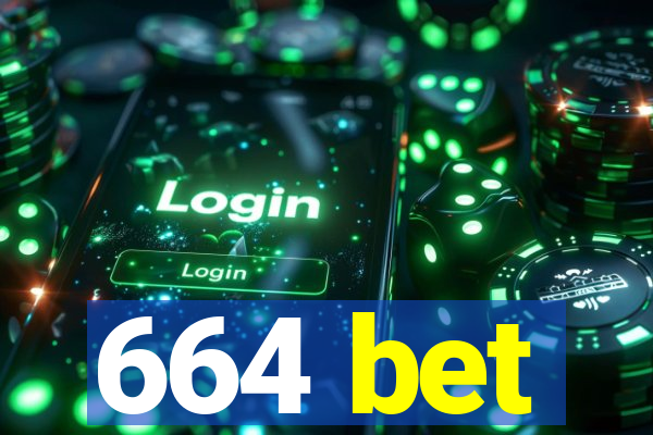 664 bet