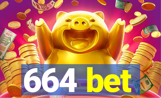 664 bet