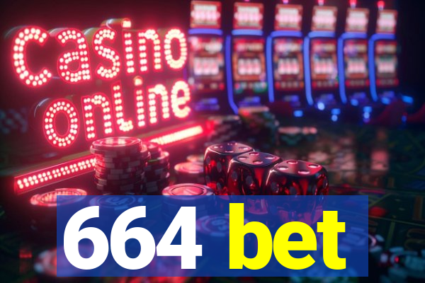 664 bet