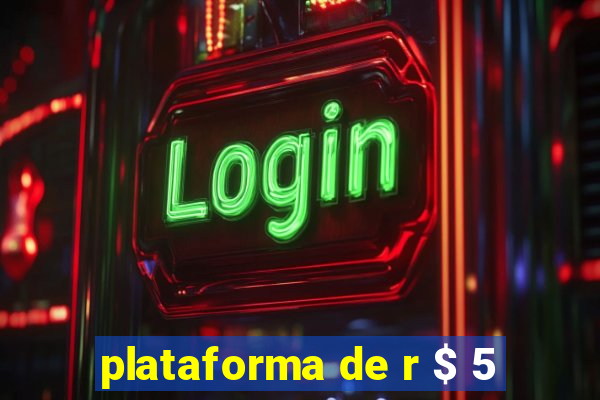 plataforma de r $ 5