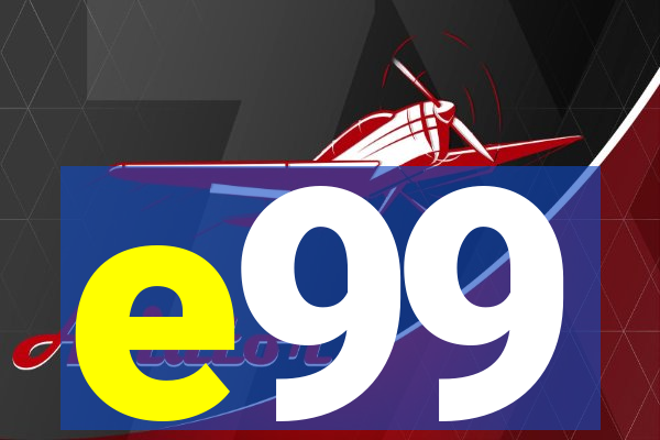 e99