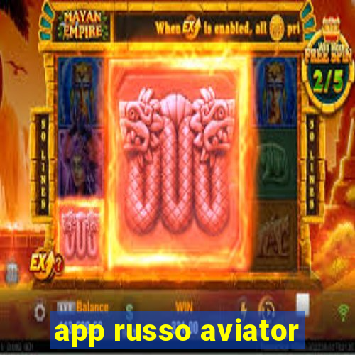 app russo aviator